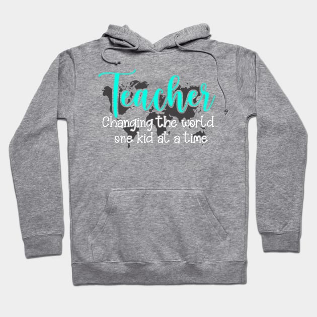 Teacher changing the world one kid at a time Hoodie by Mi Bonita Designs